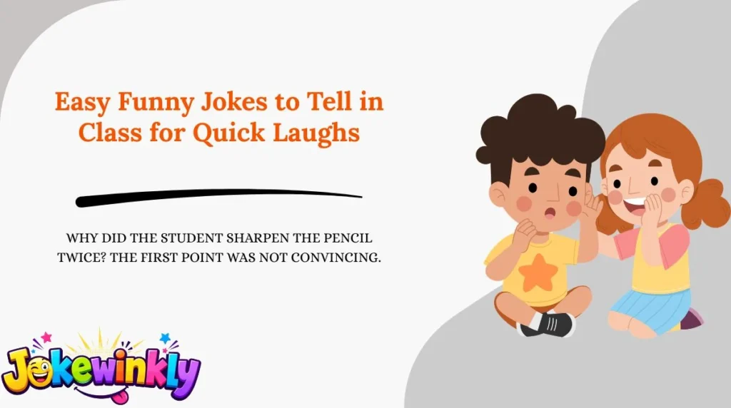 Easy Funny Jokes to Tell in Class for Quick Laughs