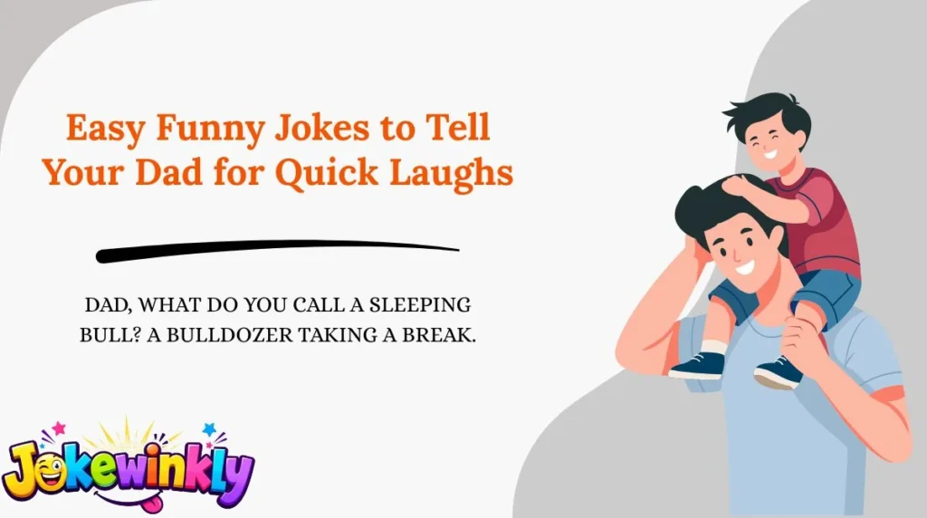 Easy Funny Jokes to Tell Your Dad for Quick Laughs