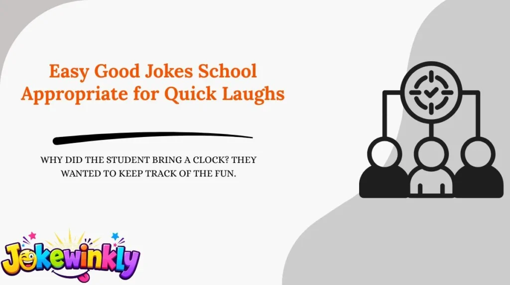 Easy Good Jokes School Appropriate for Quick Laughs