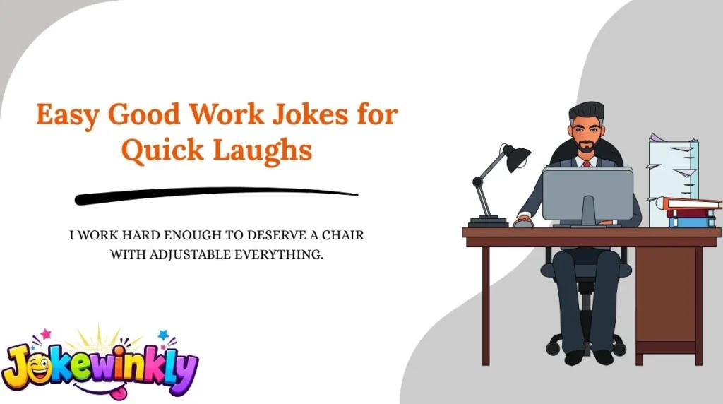 Easy Good Work Jokes for Quick Laughs