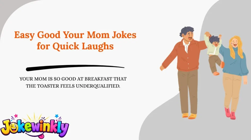 Easy Good Your Mom Jokes for Quick Laughs