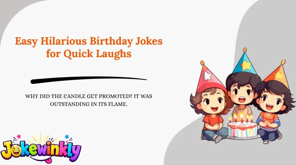 Easy Hilarious Birthday Jokes for Quick Laughs