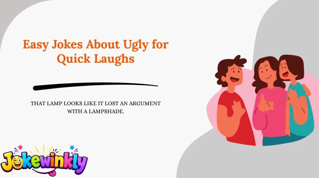 Easy Jokes About Ugly for Quick Laughs