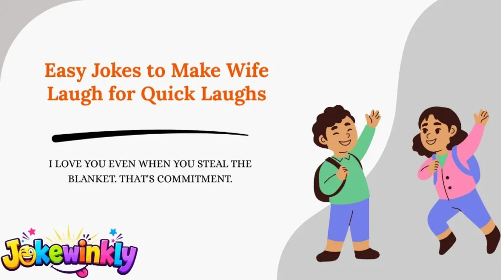 Easy Jokes to Make Wife Laugh for Quick Laughs
