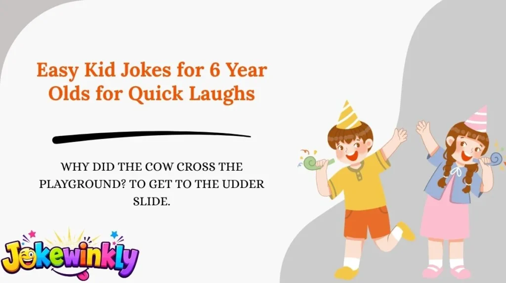 Easy Kid Jokes for 6 Year Olds for Quick Laughs