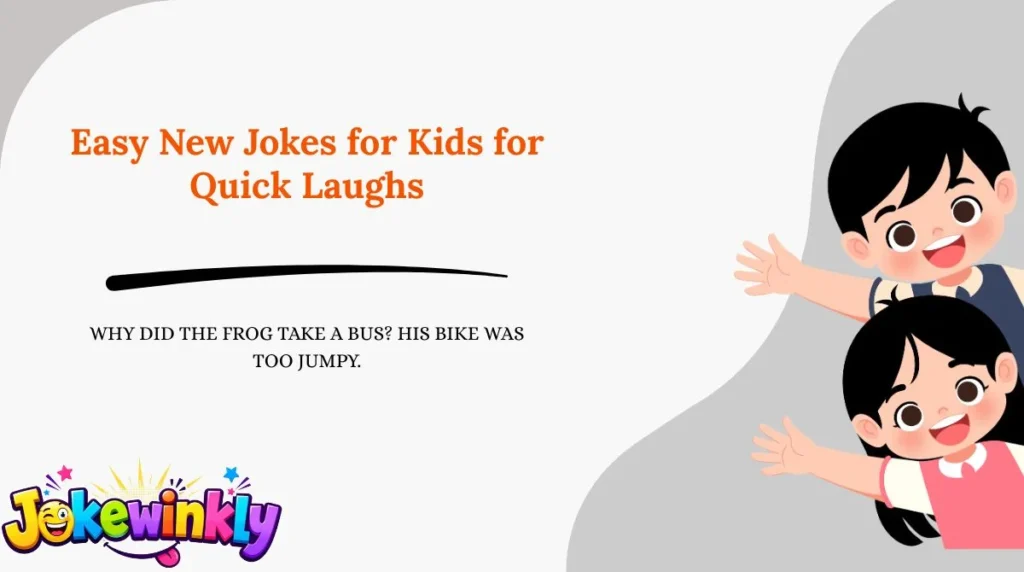 Easy New Jokes for Kids for Quick Laughs