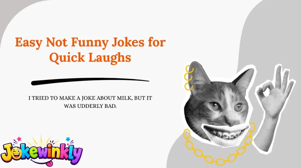 Easy Not Funny Jokes for Quick Laughs