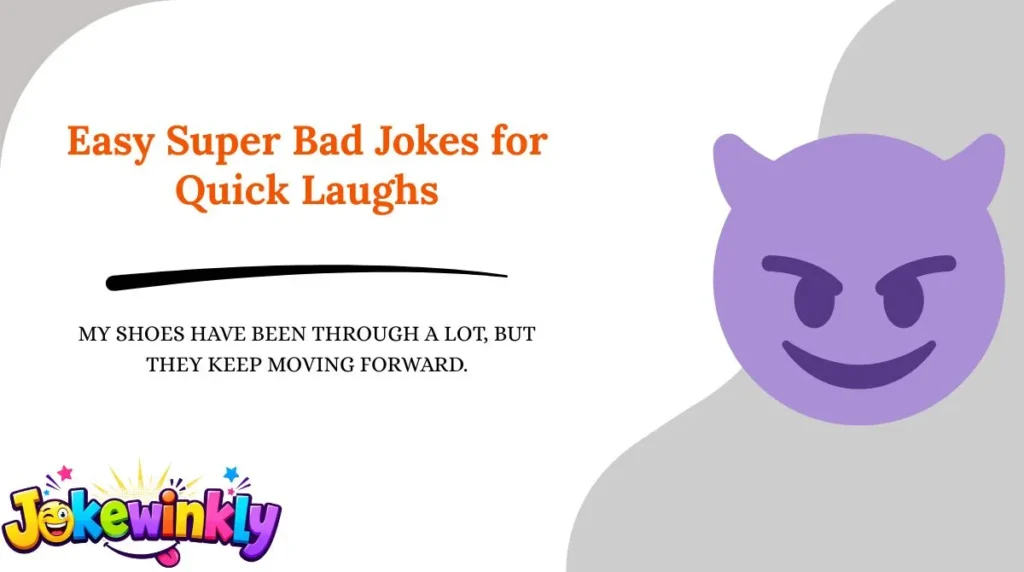 Easy Super Bad Jokes for Quick Laughs