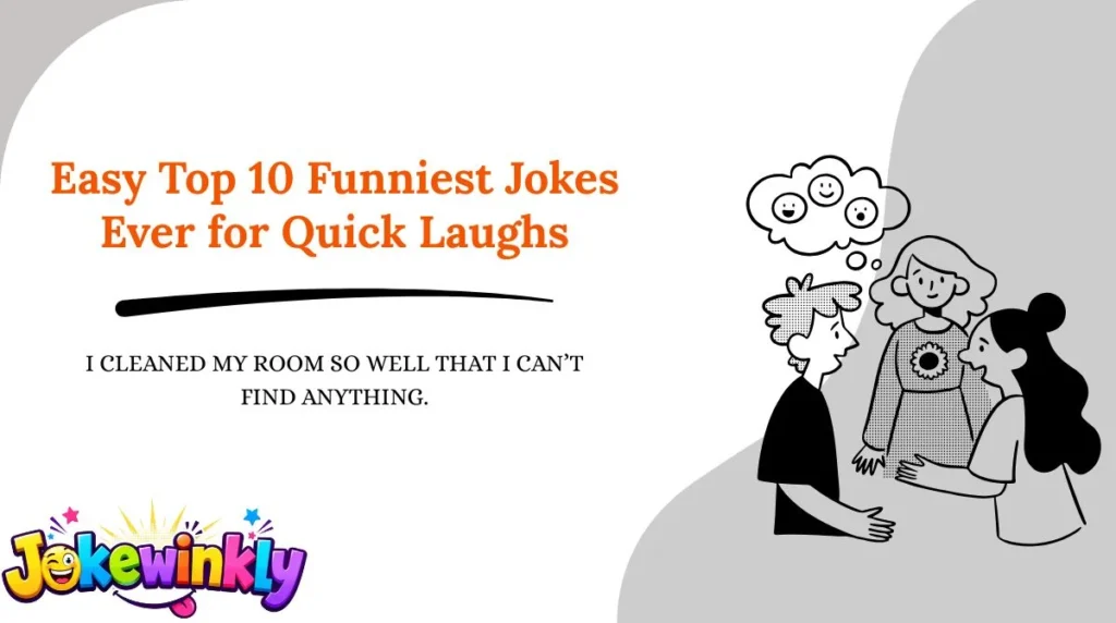 Easy Top 10 Funniest Jokes Ever for Quick Laughs