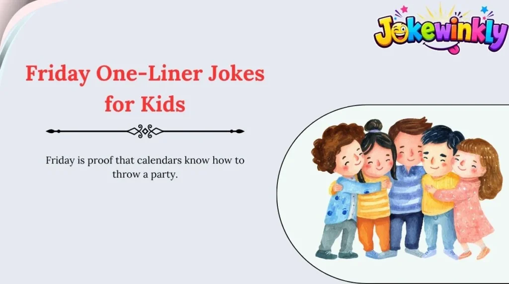 Friday One-Liner Jokes for Kids