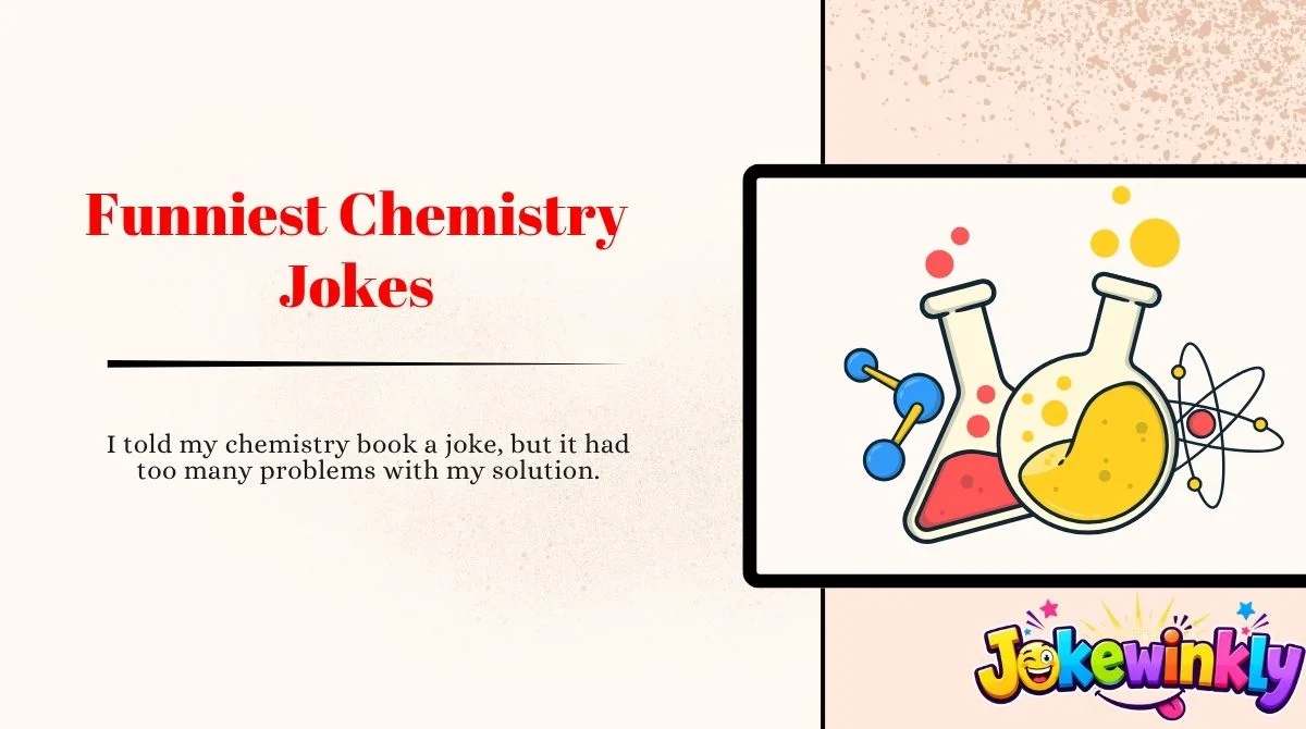 Funniest Chemistry Jokes