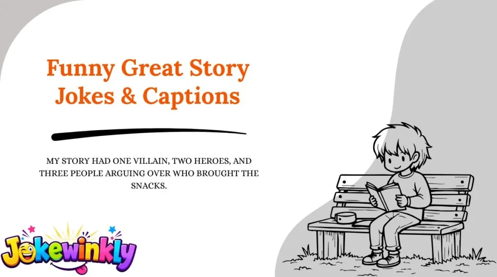 Funny Great Story Jokes & Captions 😂