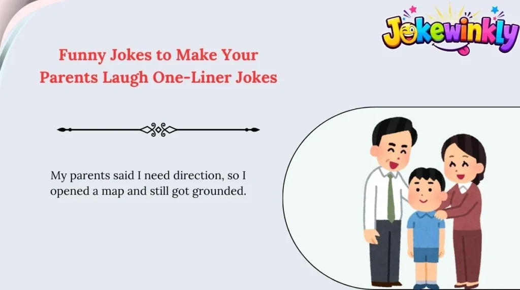 Funny Jokes to Make Your Parents Laugh One-Liner Jokes