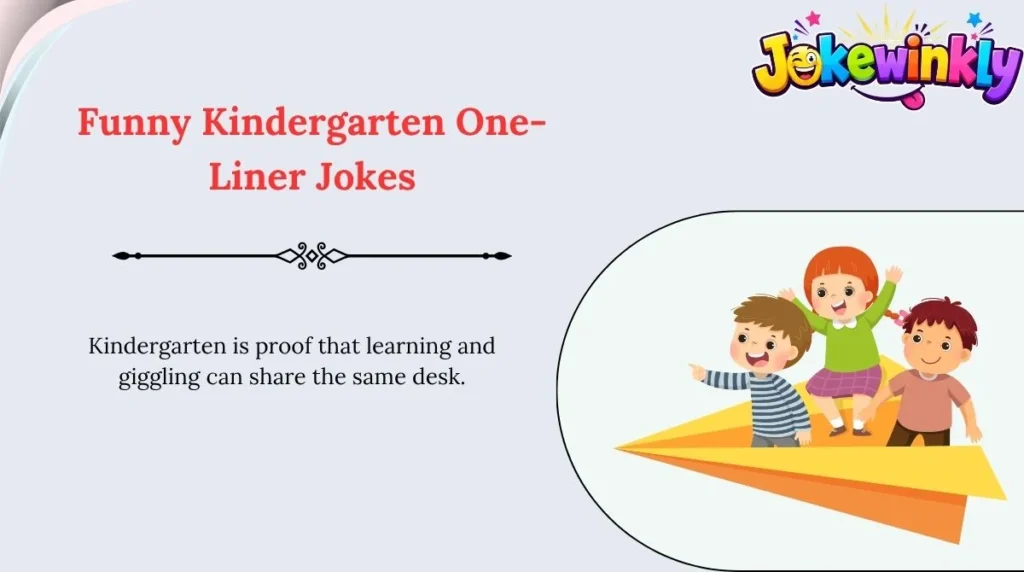 Funny Kindergarten One-Liner Jokes