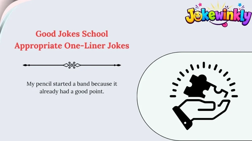 Good Jokes School Appropriate One-Liner Jokes