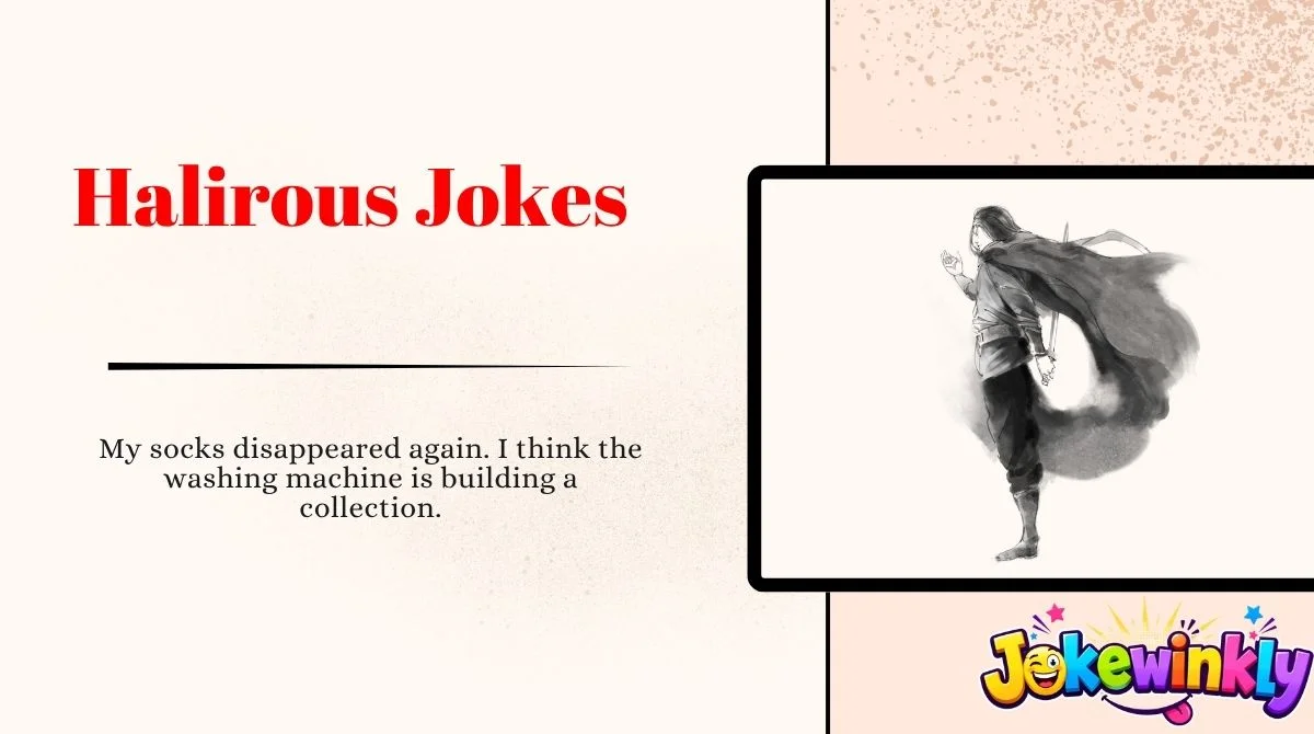 Halirous Jokes