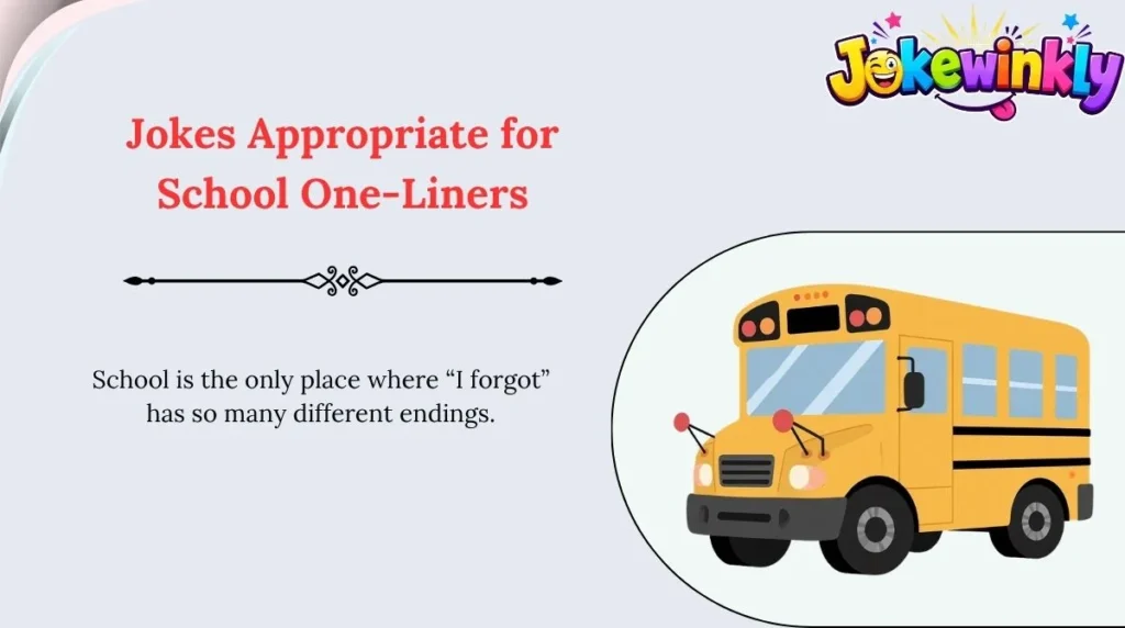 Jokes Appropriate for School One-Liners