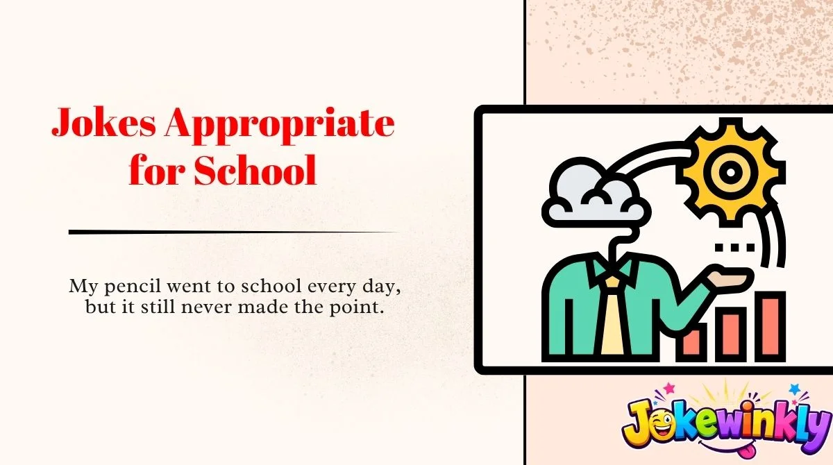 Jokes Appropriate for School
