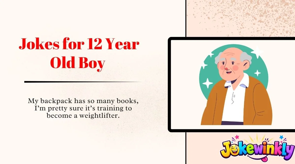 Jokes for 12 Year Old Boy