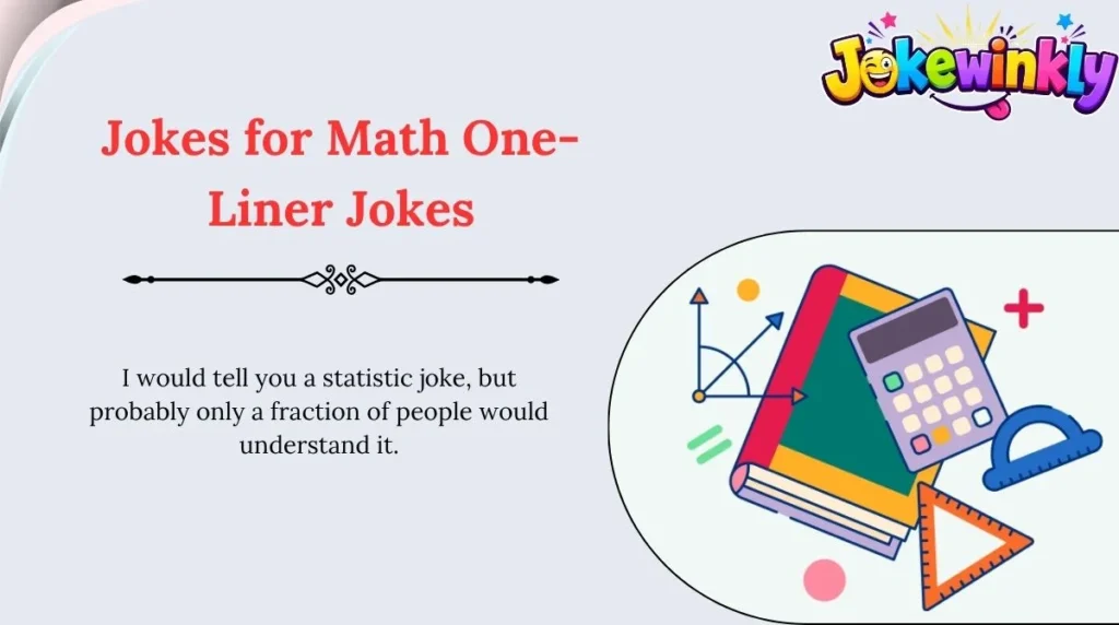 Jokes for Math One-Liner Jokes