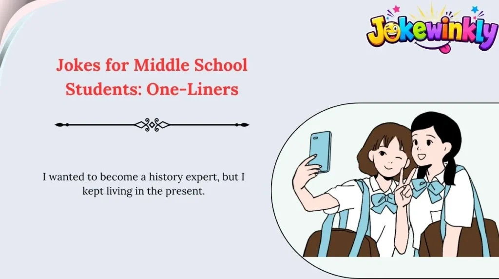 Jokes for Middle School Students: One-Liners