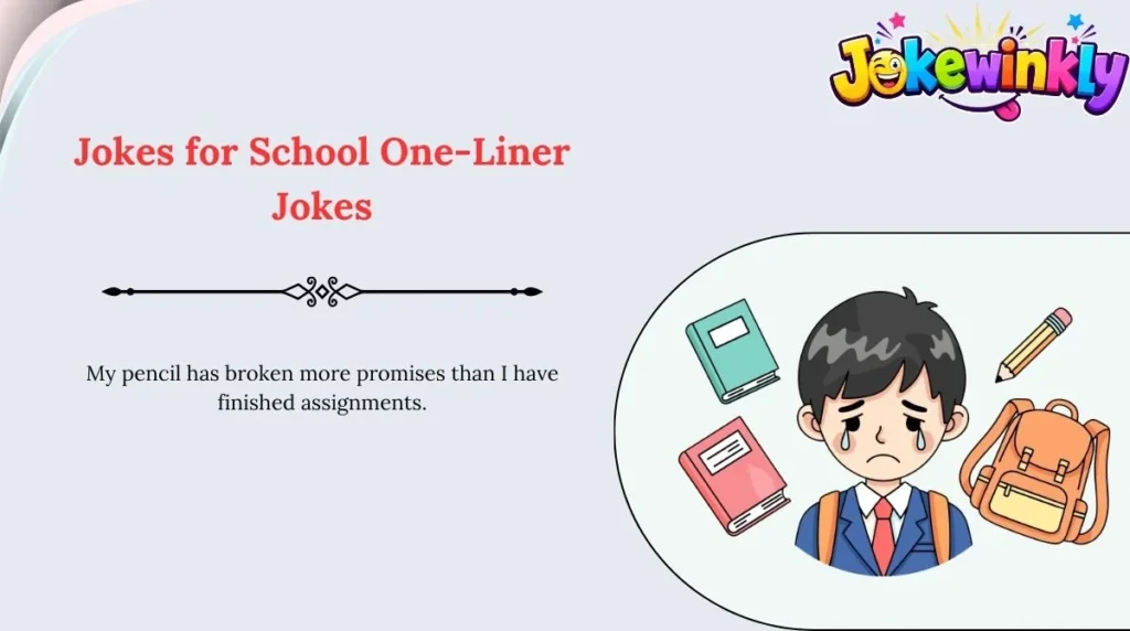 Jokes for School One-Liner Jokes