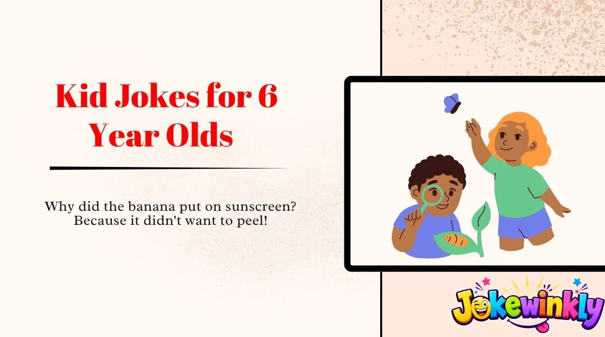 Kid Jokes for 6 Year Olds