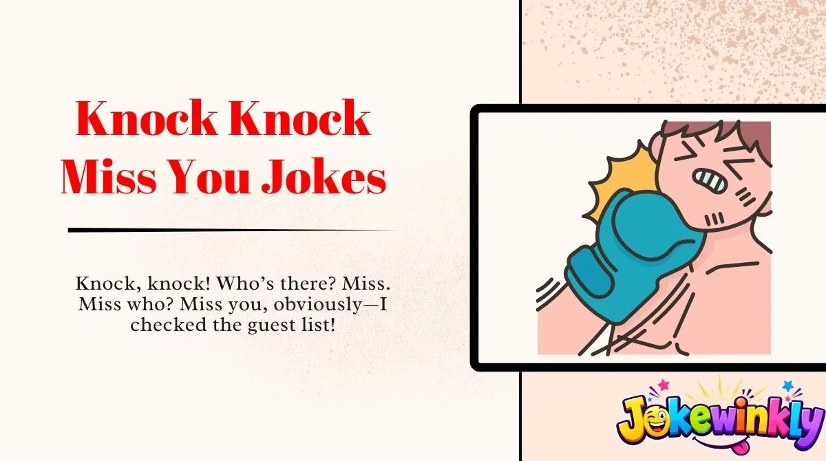 Knock Knock Miss You Jokes