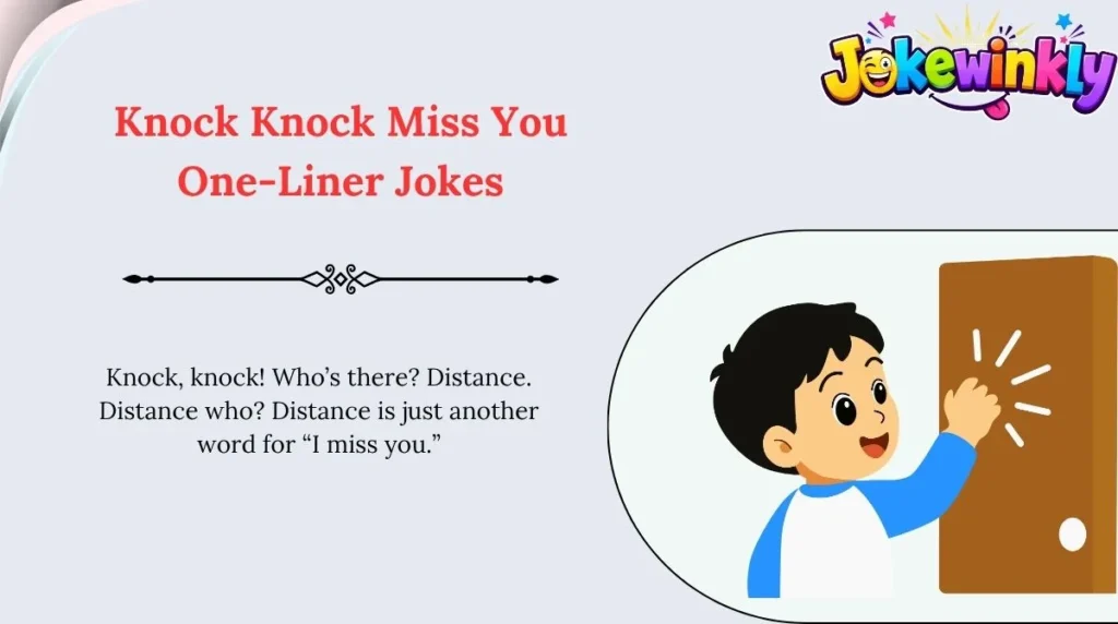 Knock Knock Miss You One-Liner Jokes