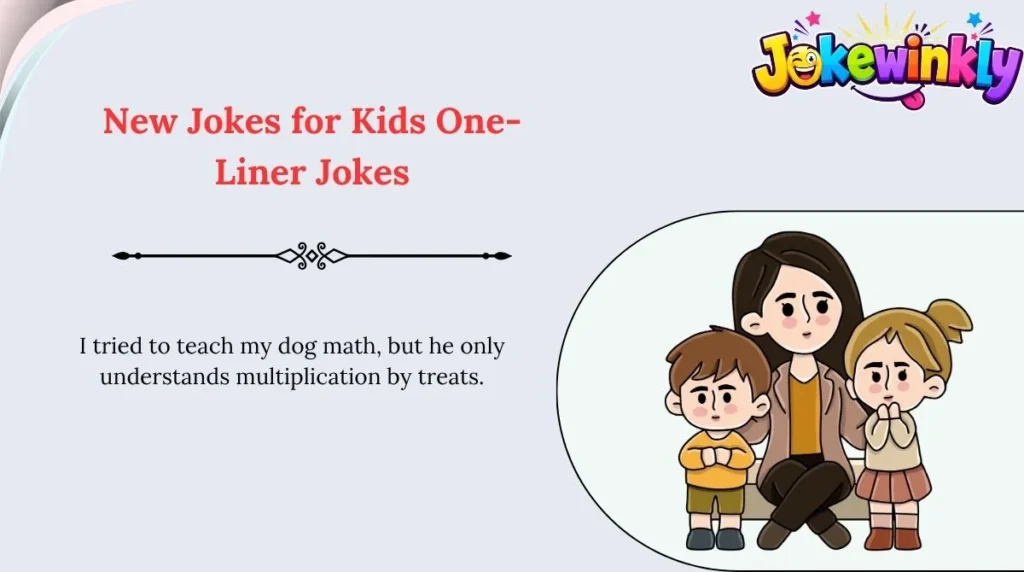 New Jokes for Kids One-Liner Jokes