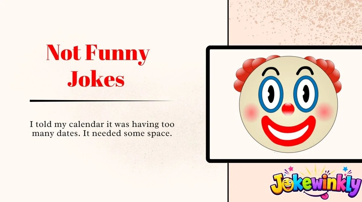 Not Funny Jokes