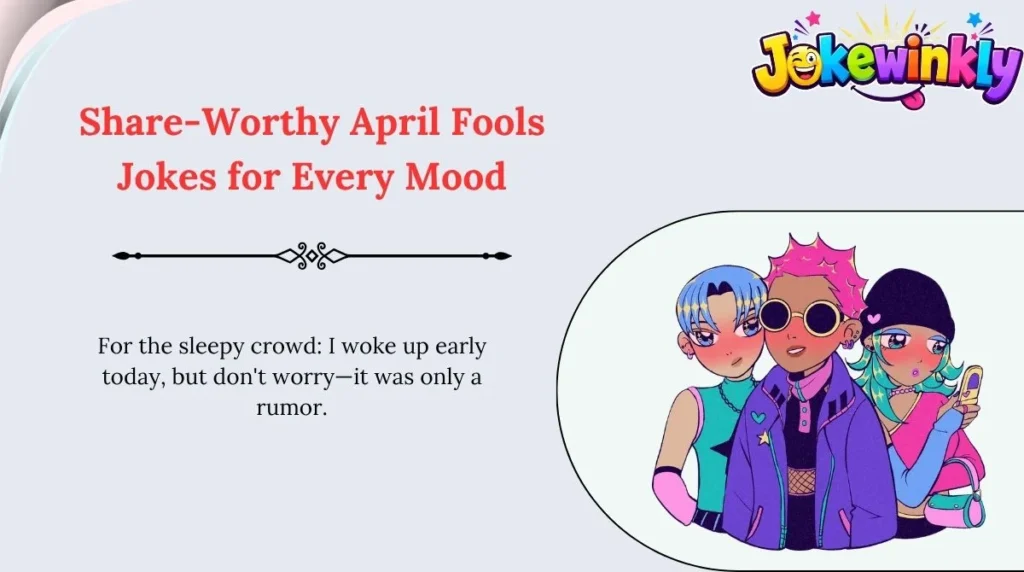 Share-Worthy April Fools Jokes for Every Mood 🌍