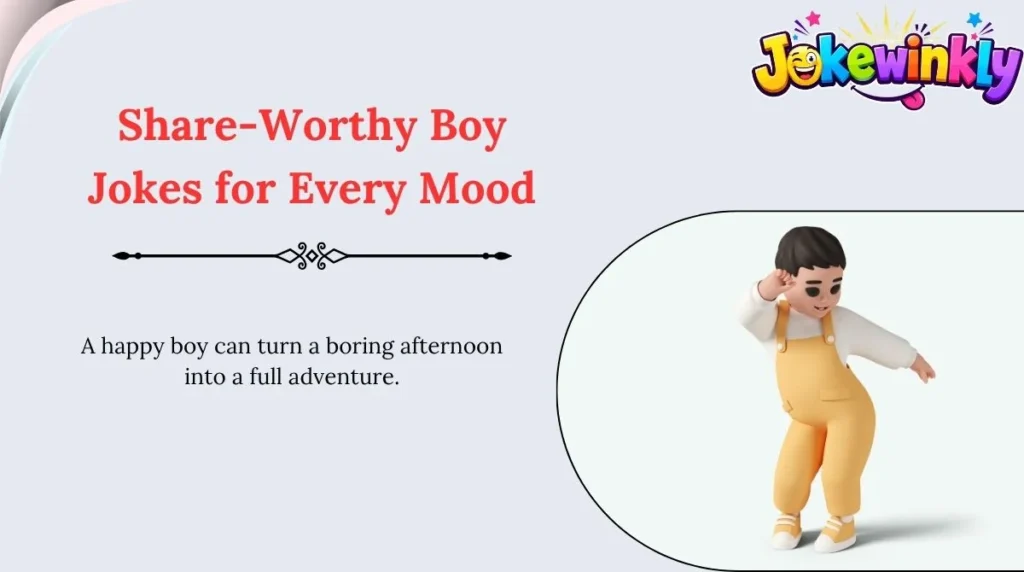 Share-Worthy Boy Jokes for Every Mood 🌍