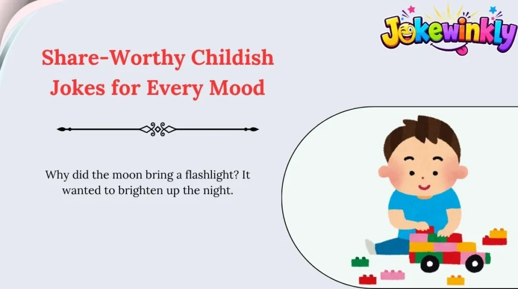 Share-Worthy Childish Jokes for Every Mood 🌍