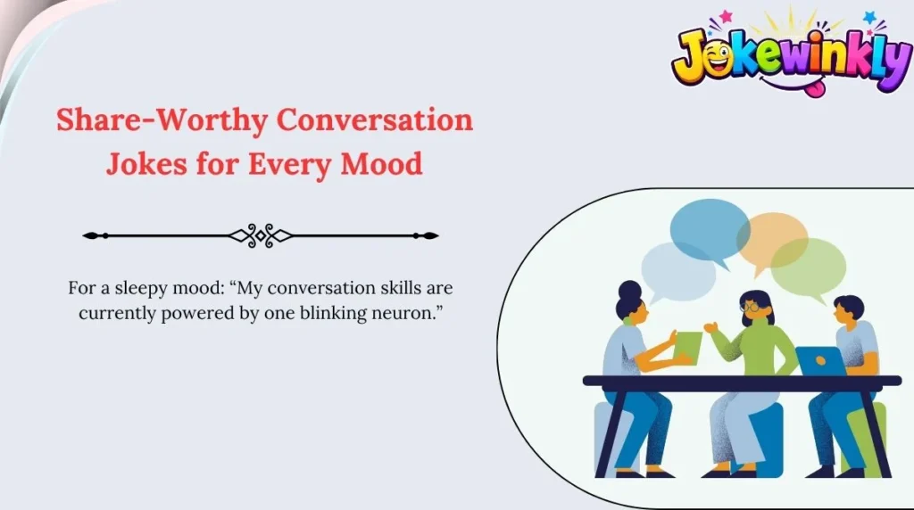 Share-Worthy Conversation Jokes for Every Mood 🌍