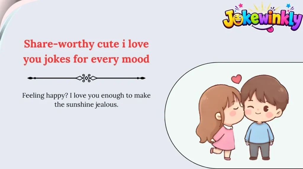 Share-worthy cute i love you jokes for every mood 🌍