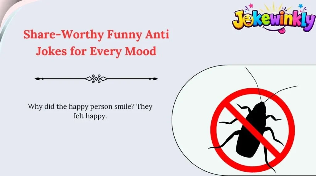 Share-Worthy Funny Anti Jokes for Every Mood 🌍