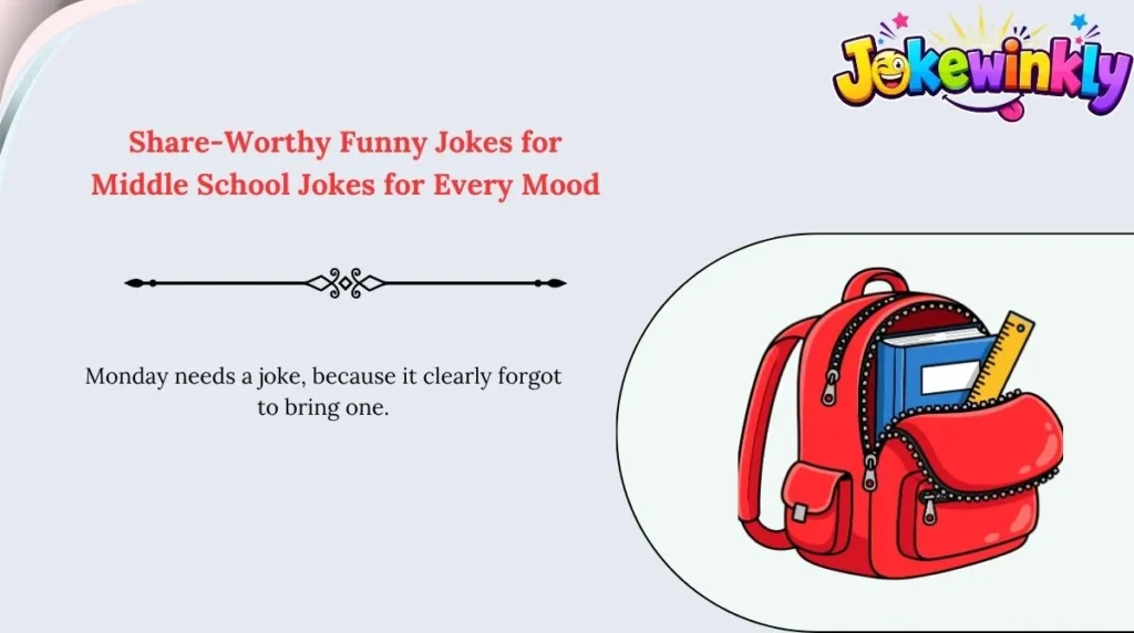 Share-Worthy Funny Jokes for Middle School Jokes for Every Mood 🌍