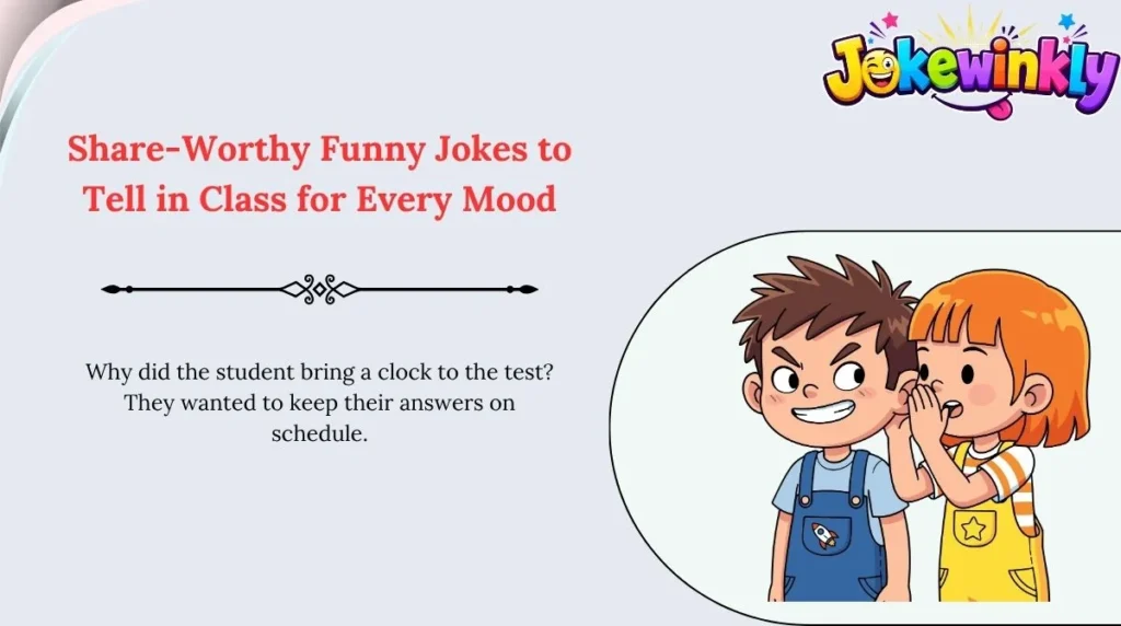 Share-Worthy Funny Jokes to Tell in Class for Every Mood 🌍