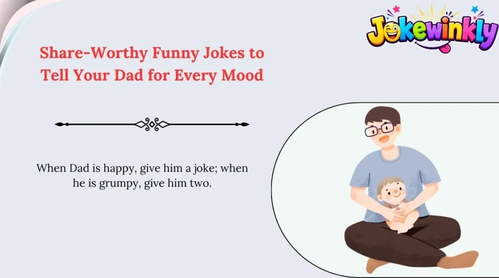 Share-Worthy Funny Jokes to Tell Your Dad for Every Mood 🌍
