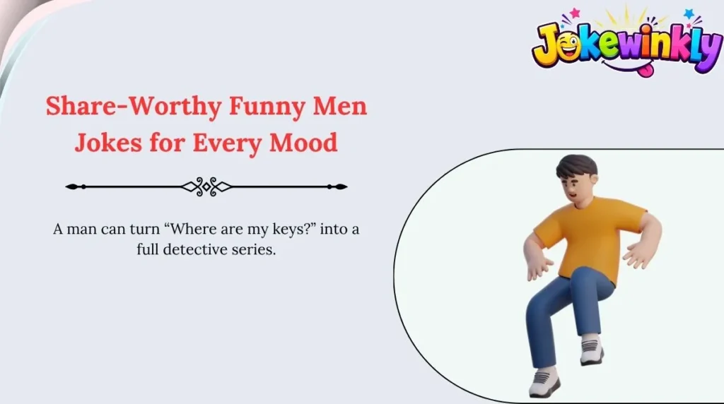 Share-Worthy Funny Men Jokes for Every Mood 🌍