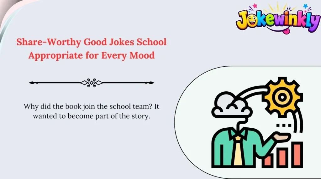 Share-Worthy Good Jokes School Appropriate for Every Mood 🌍