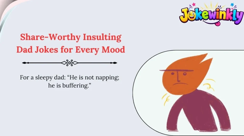 Share-Worthy Insulting Dad Jokes for Every Mood 🌍