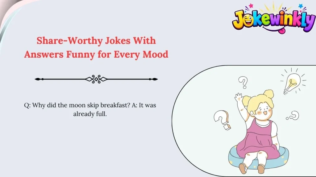 Share-Worthy Jokes With Answers Funny for Every Mood 🌍