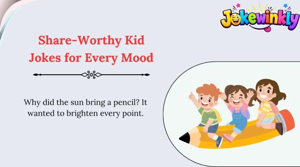 Share-Worthy Kid Jokes for Every Mood 🌍