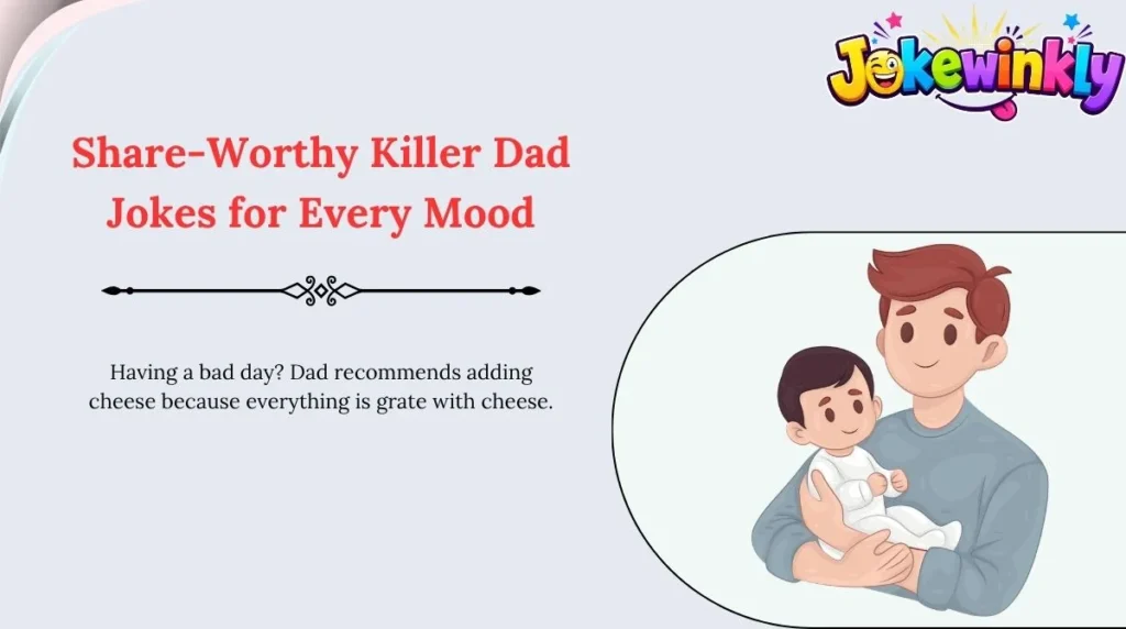 Share-Worthy Killer Dad Jokes for Every Mood 🌍