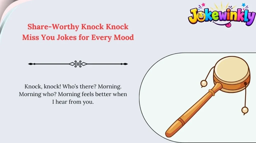 Share-Worthy Knock Knock Miss You Jokes for Every Mood 🌍