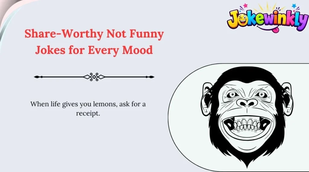 Share-Worthy Not Funny Jokes for Every Mood 🌍