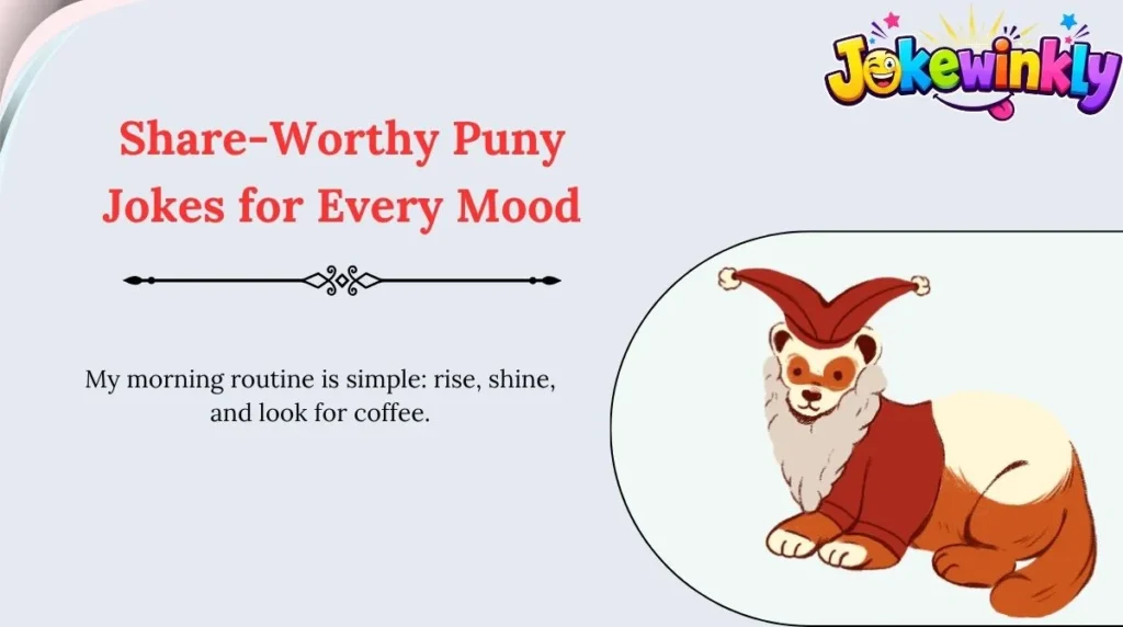Share-Worthy Puny Jokes for Every Mood 🌍