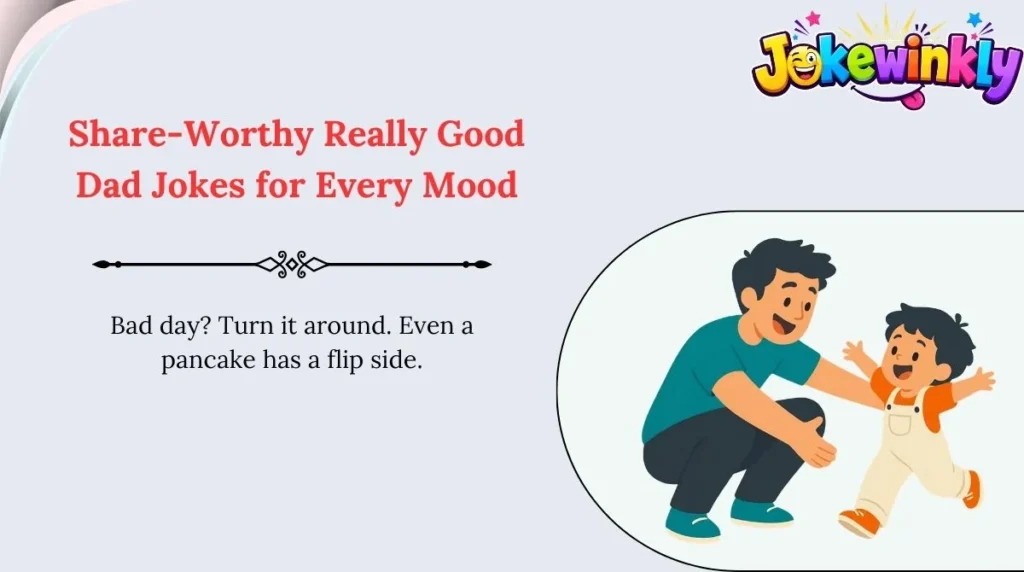 Share-Worthy Really Good Dad Jokes for Every Mood 🌍